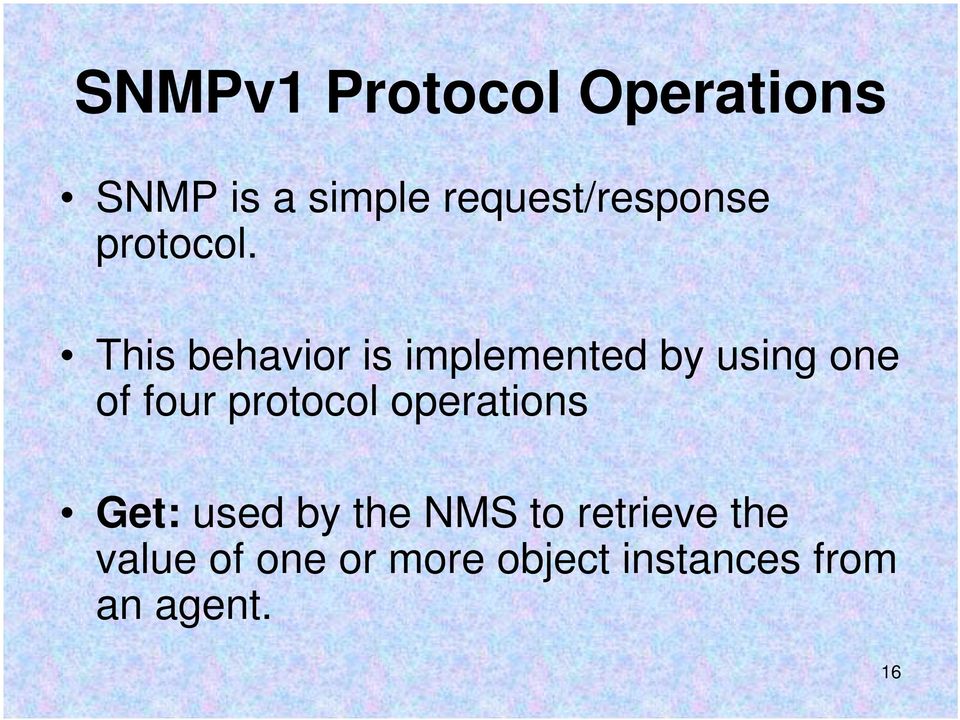 This behavior is implemented by using one of four protocol