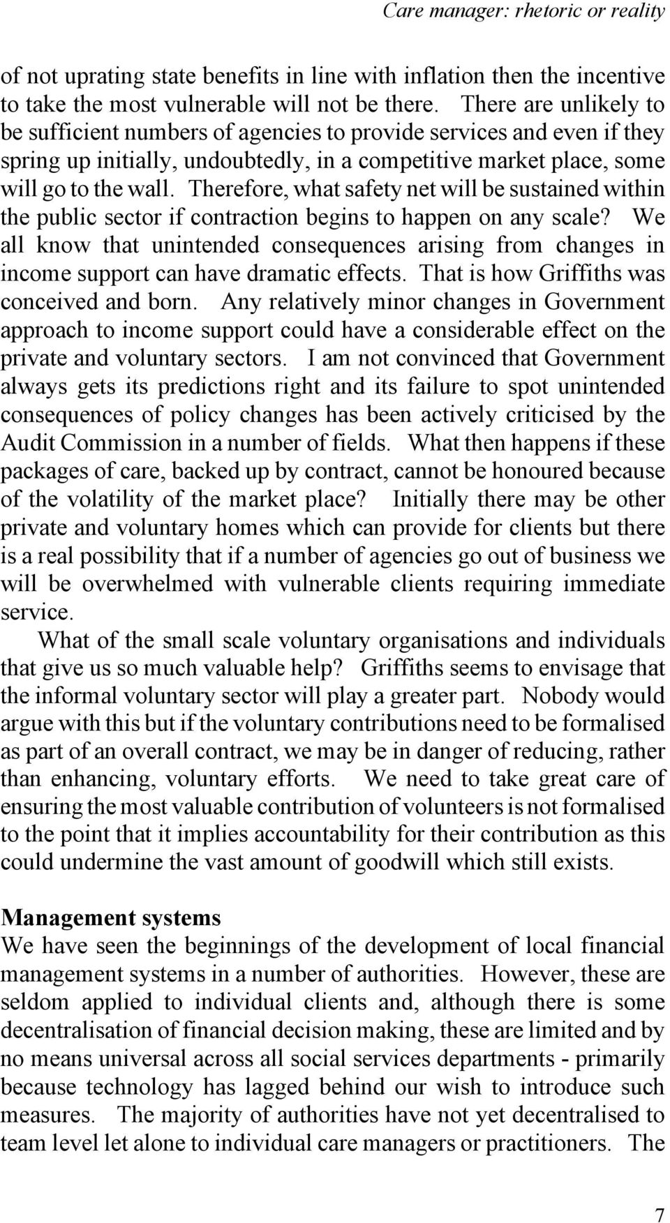 Therefore, what safety net will be sustained within the public sector if contraction begins to happen on any scale?