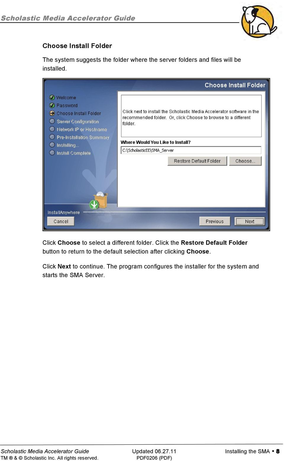 Click the Restore Default Folder button to return to the default selection after clicking Choose.