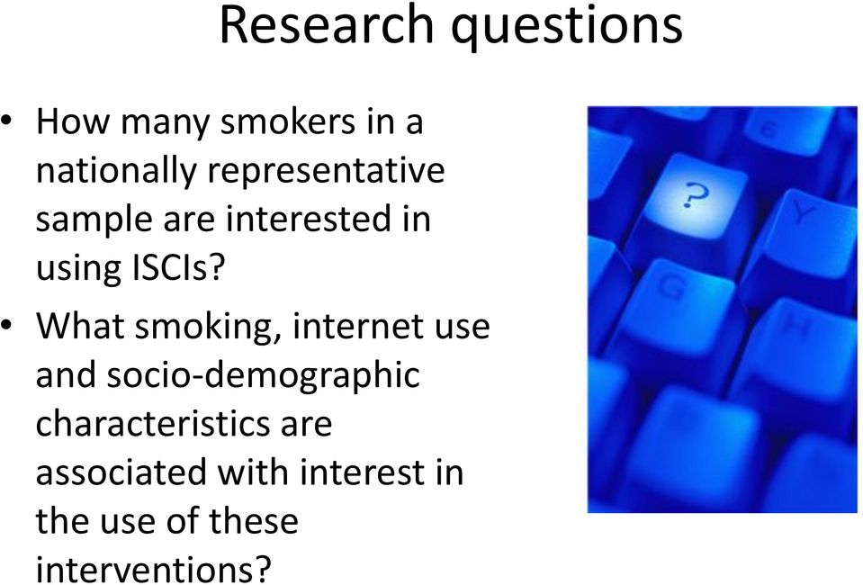 What smoking, internet use and socio-demographic