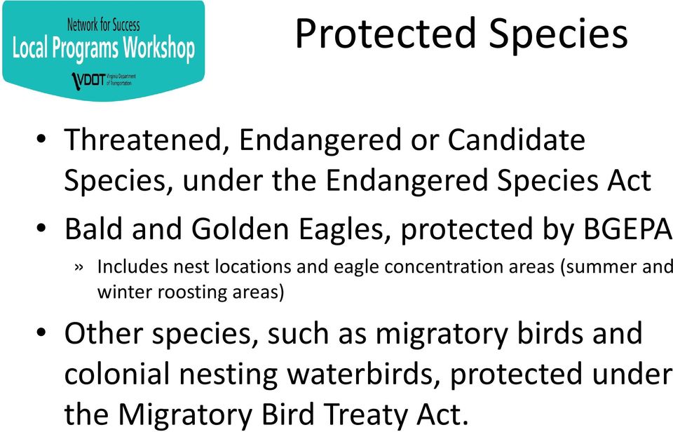 eagle concentration areas (summer and winter roosting areas) Other species, such as