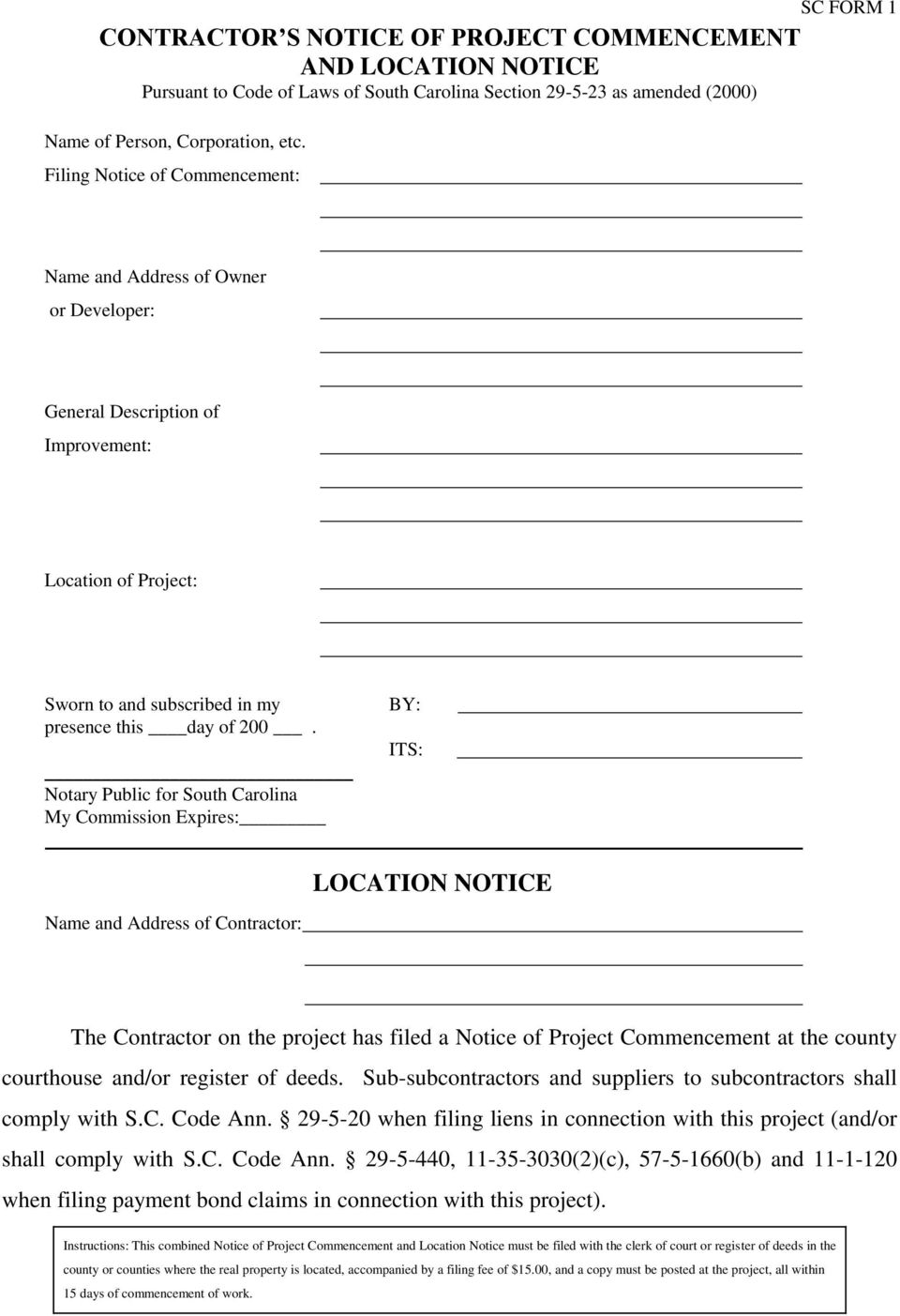 Notary Public for South Carolina My Commission Expires: BY: ITS: LOCATION NOTICE Name and Address of Contractor: The Contractor on the project has filed a Notice of Project Commencement at the county