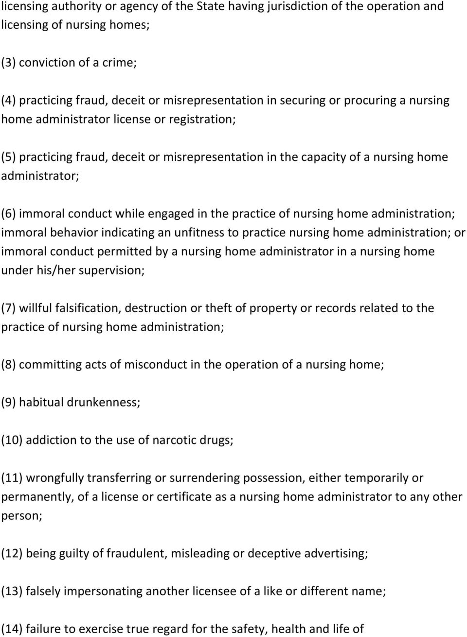 while engaged in the practice of nursing home administration; immoral behavior indicating an unfitness to practice nursing home administration; or immoral conduct permitted by a nursing home