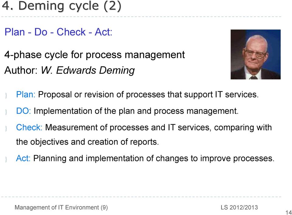 } DO: Implementation of the plan and process management.
