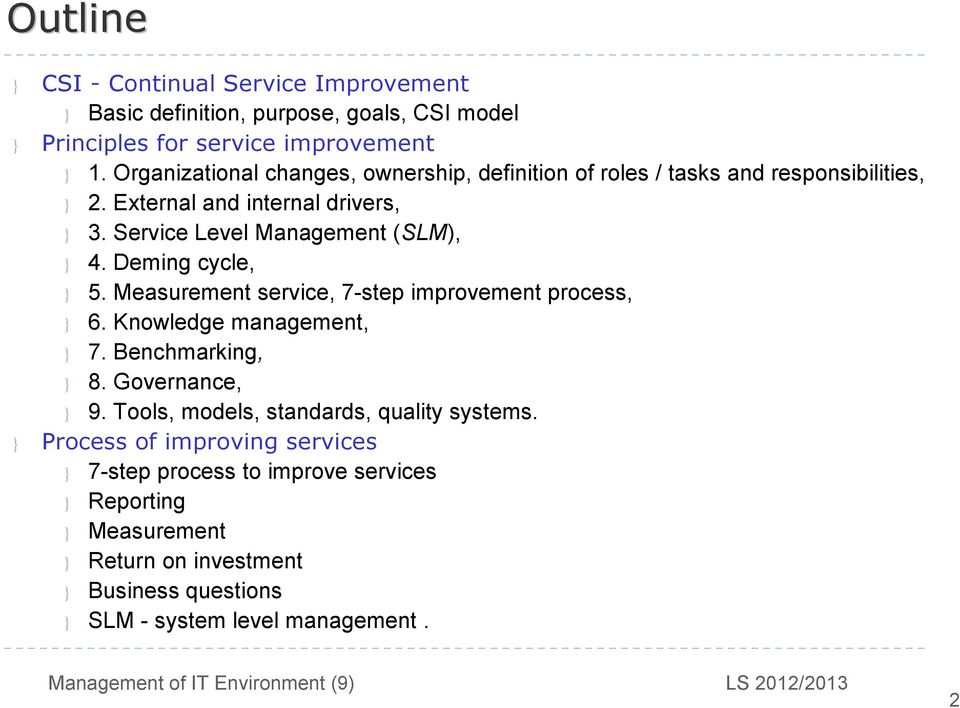 Deming cycle, } 5. Measurement service, 7-step improvement process, } 6. Knowledge management, } 7. Benchmarking, } 8. Governance, } 9.