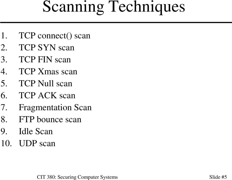 TCP Null scan 6. TCP ACK scan 7. Fragmentation Scan 8.