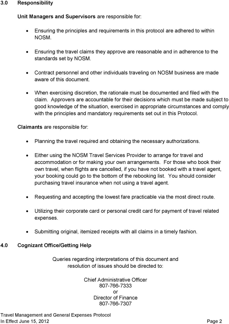 Contract personnel and other individuals traveling on NOSM business are made aware of this document. When exercising discretion, the rationale must be documented and filed with the claim.
