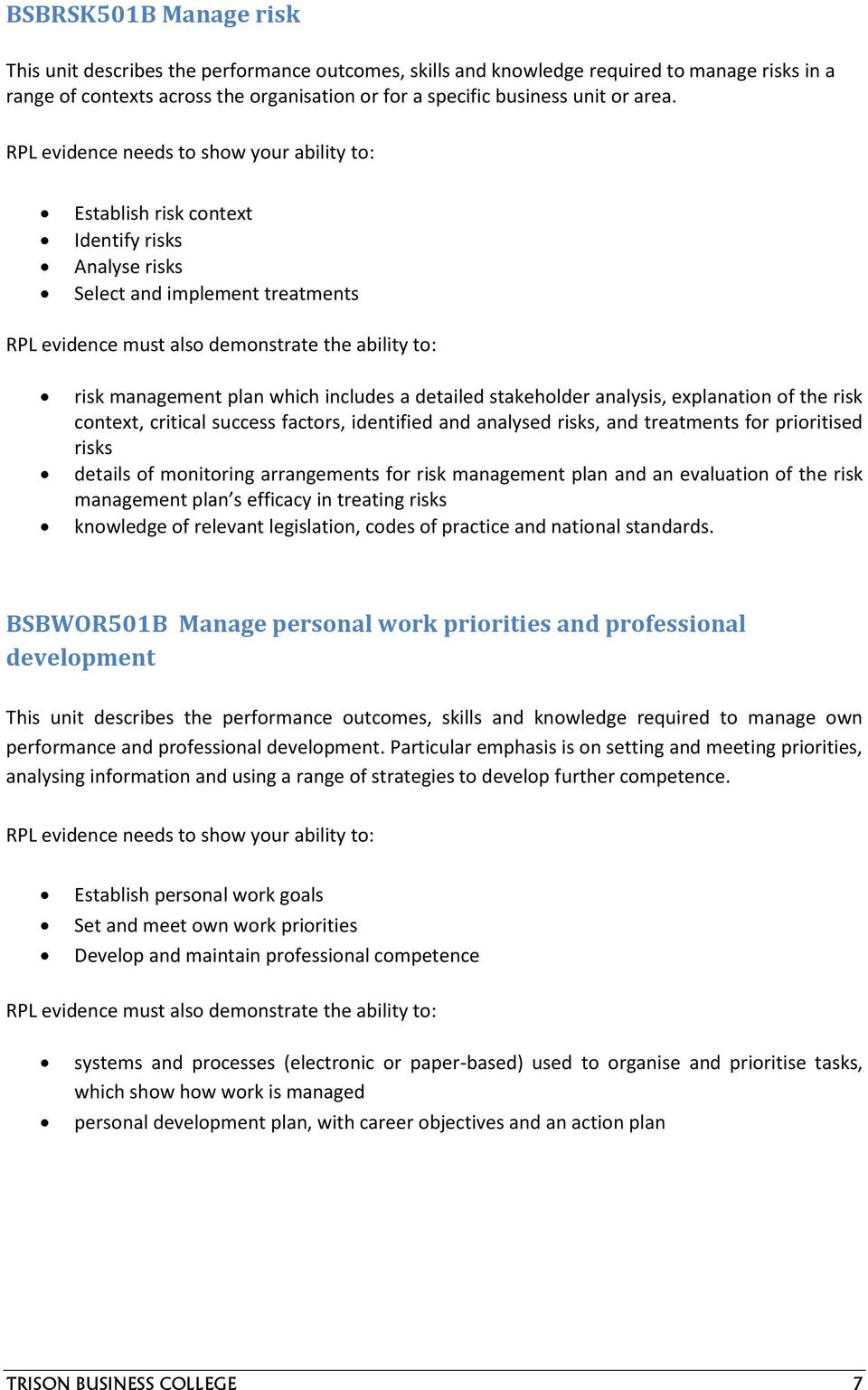 critical success factors, identified and analysed risks, and treatments for prioritised risks details of monitoring arrangements for risk management plan and an evaluation of the risk management plan