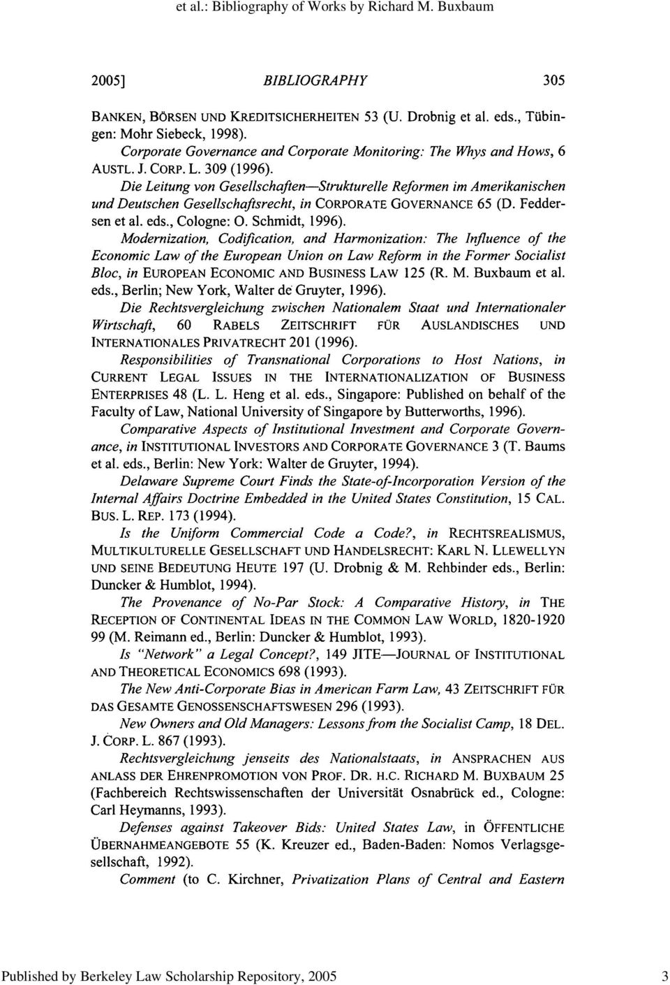 Die Leitung von Gesellschaften-Strukturelle Reformen im Amerikanischen und Deutschen Gesellschafisrecht, in CORPORATE GOVERNANCE 65 (D. Feddersen et al. eds., Cologne: 0. Schmidt, 1996).