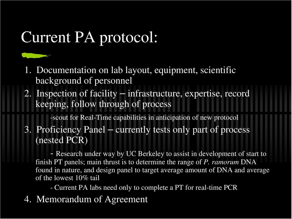 Proficiency Panel currently tests only part of process (nested PCR) - Research under way by UC Berkeley to assist in development of start to finish PT panels; main