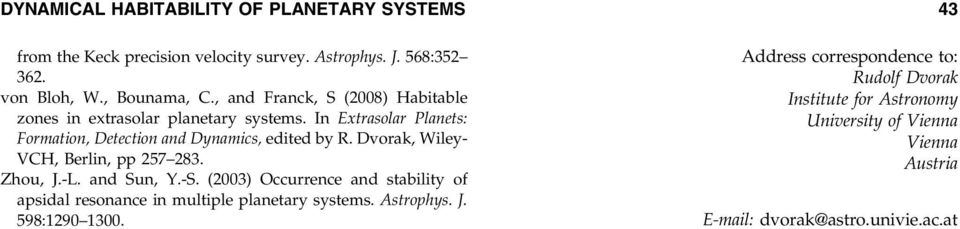 Dvorak, Wiley- VCH, Berlin, pp 257 283. Zhou, J.-L. and Sun, Y.-S. (2003) Occurrence and stability of apsidal resonance in multiple planetary systems.