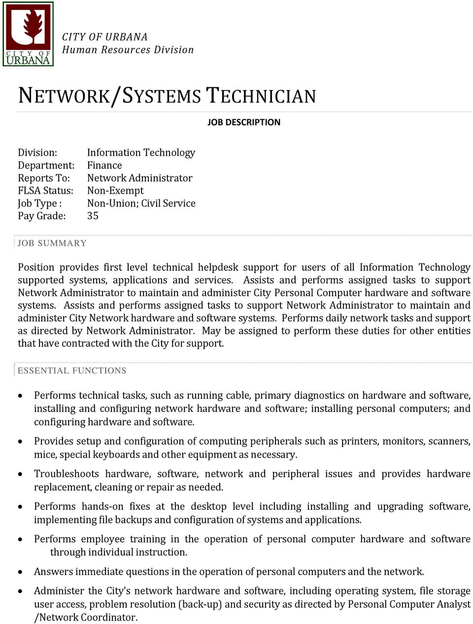 Assists and performs assigned tasks to support Network Administrator to maintain and administer City Personal Computer hardware and software systems.