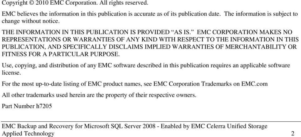 EMC CORPORATION MAKES NO REPRESENTATIONS OR WARRANTIES OF ANY KIND WITH RESPECT TO THE INFORMATION IN THIS PUBLICATION, AND SPECIFICALLY DISCLAIMS IMPLIED WARRANTIES OF MERCHANTABILITY OR FITNESS FOR