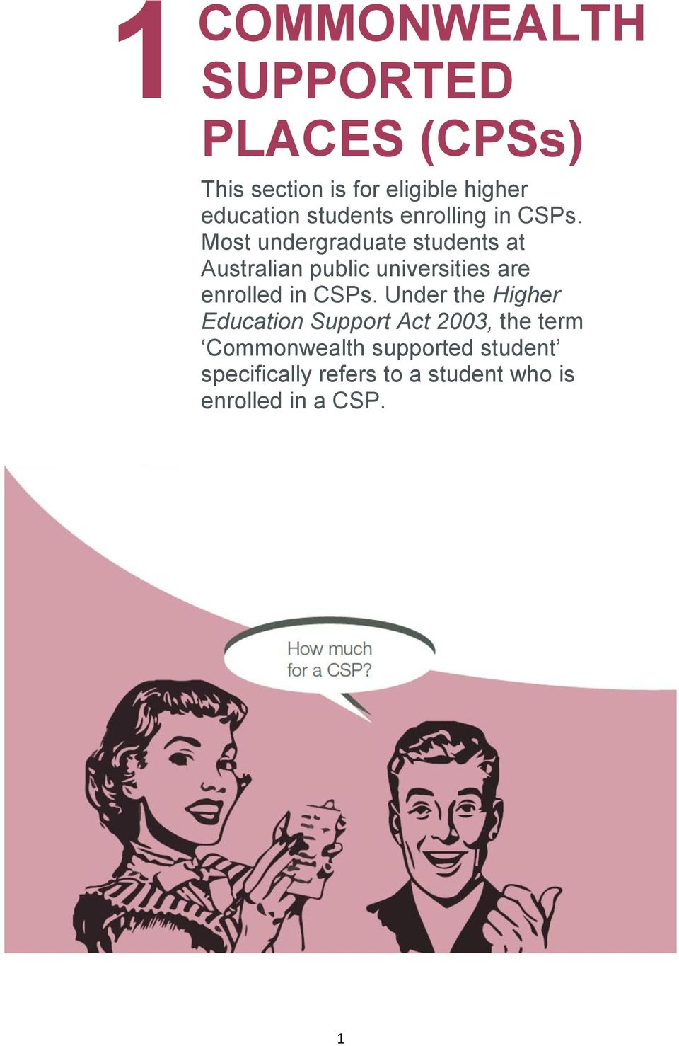 Most undergraduate students at Australian public universities are enrolled in CSPs.