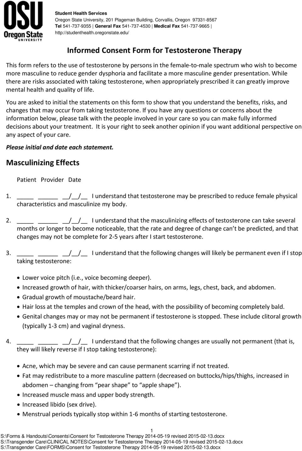 edu/ Informed Consent Form for Testosterone Therapy This form refers to the use of testosterone by persons in the female-to-male spectrum who wish to become more masculine to reduce gender dysphoria