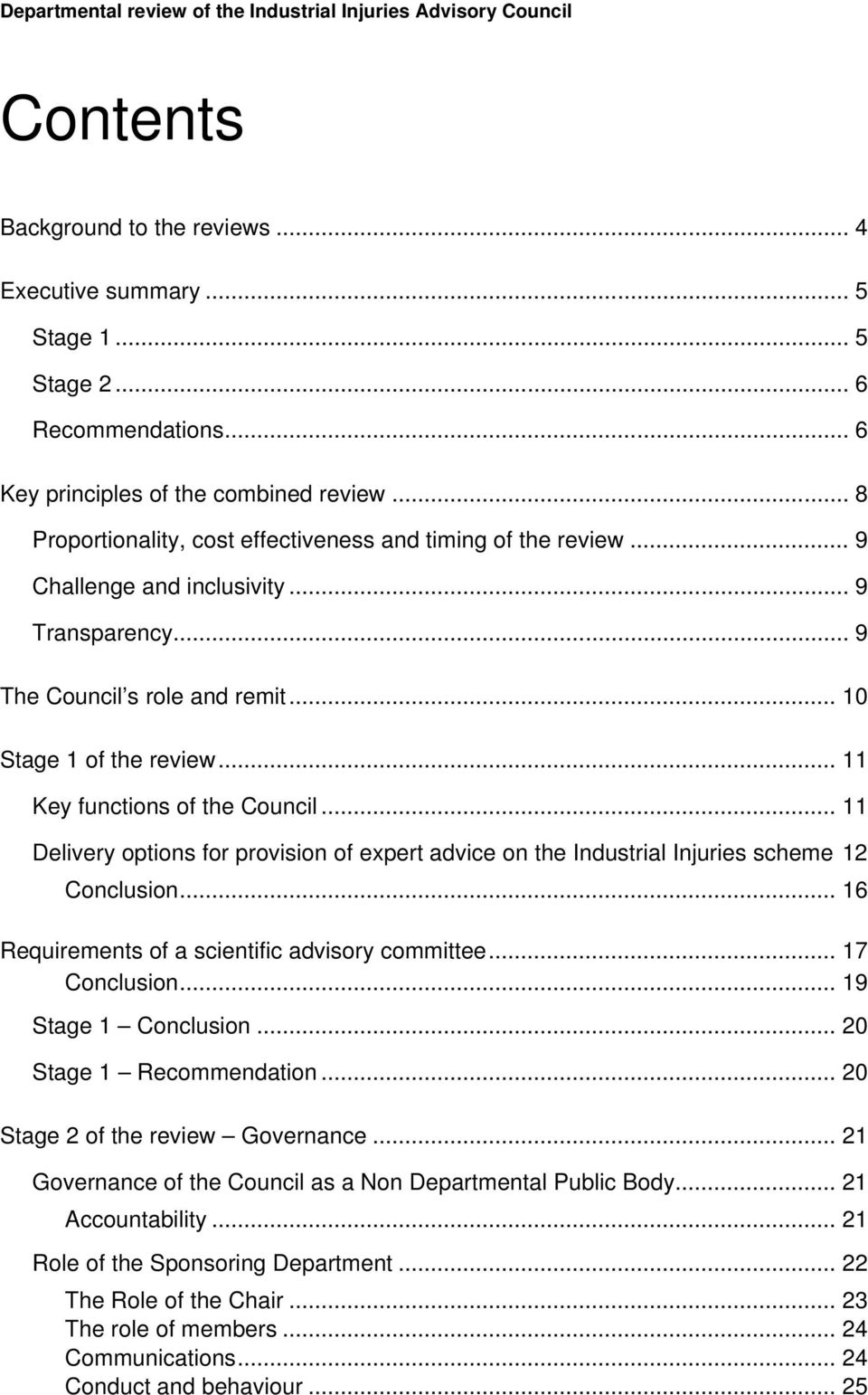 .. 11 Key functions of the Council... 11 Delivery options for provision of expert advice on the Industrial Injuries scheme 12 Conclusion... 16 Requirements of a scientific advisory committee.