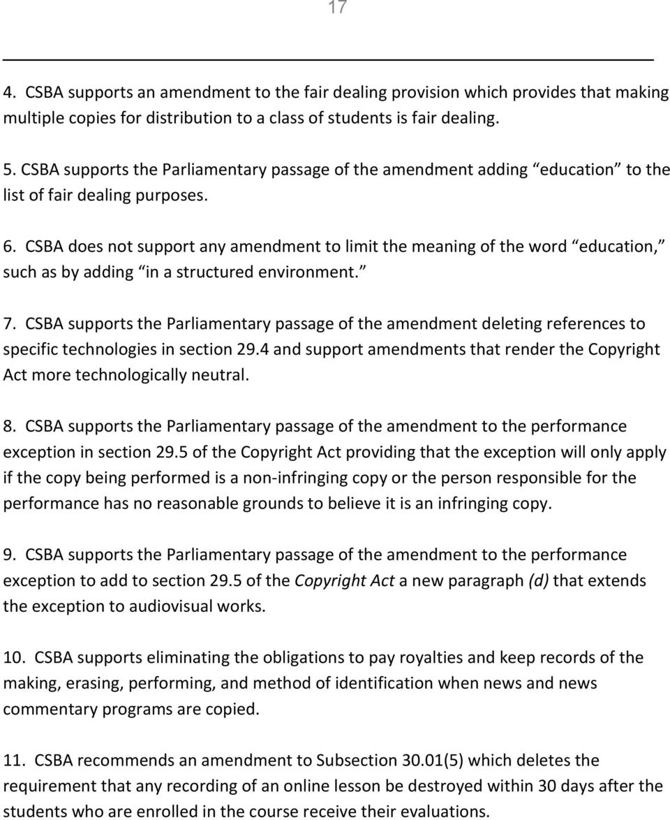 CSBA does not support any amendment to limit the meaning of the word education, such as by adding in a structured environment. 7.
