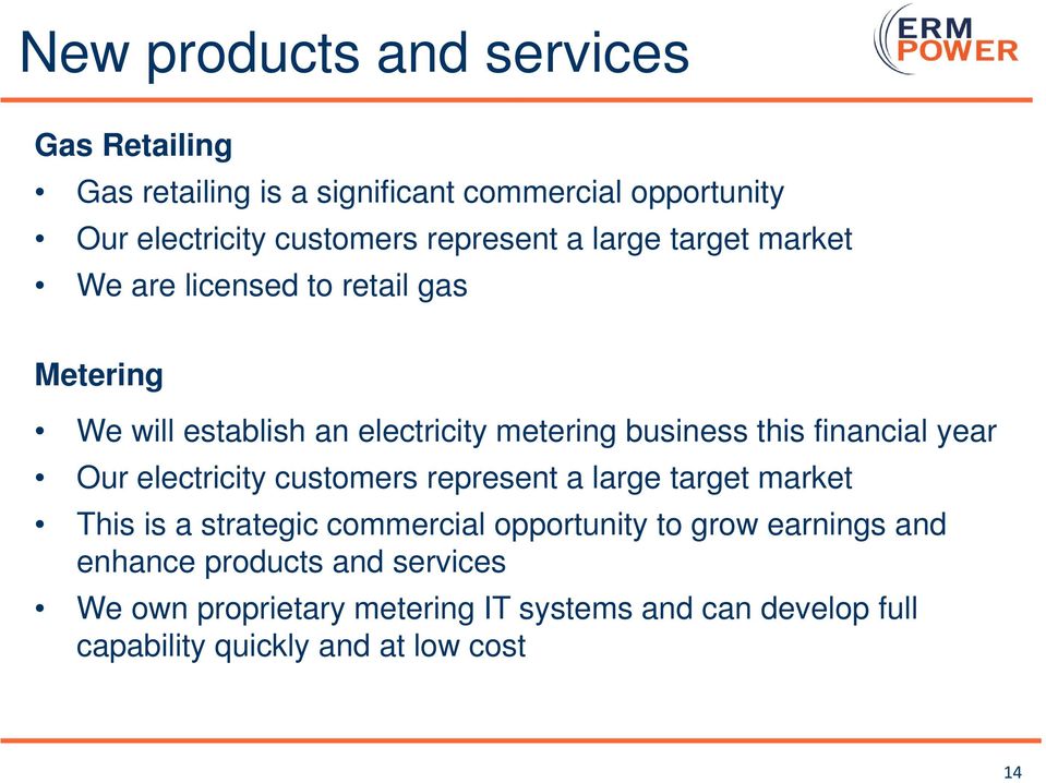 financial year Our electricity customers represent a large target market This is a strategic commercial opportunity to grow