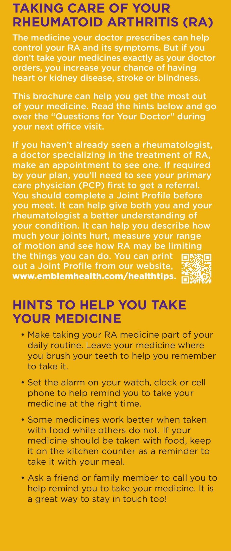 This brochure can help you get the most out of your medicine. Read the hints below and go over the Questions for Your Doctor during your next office visit.
