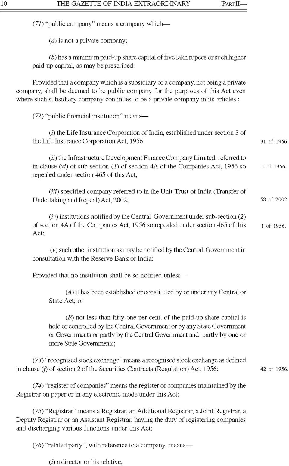where such subsidiary company continues to be a private company in its articles ; (72) public financial institution means (i) the Life Insurance Corporation of India, established under section 3 of