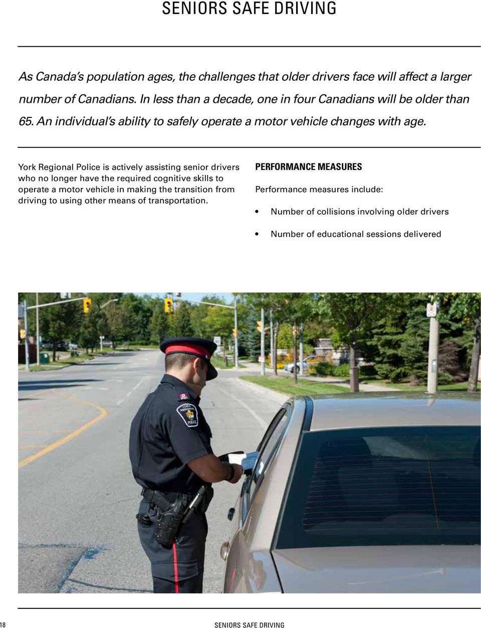 York Regional Police is actively assisting senior drivers who no longer have the required cognitive skills to operate a motor vehicle in making the transition