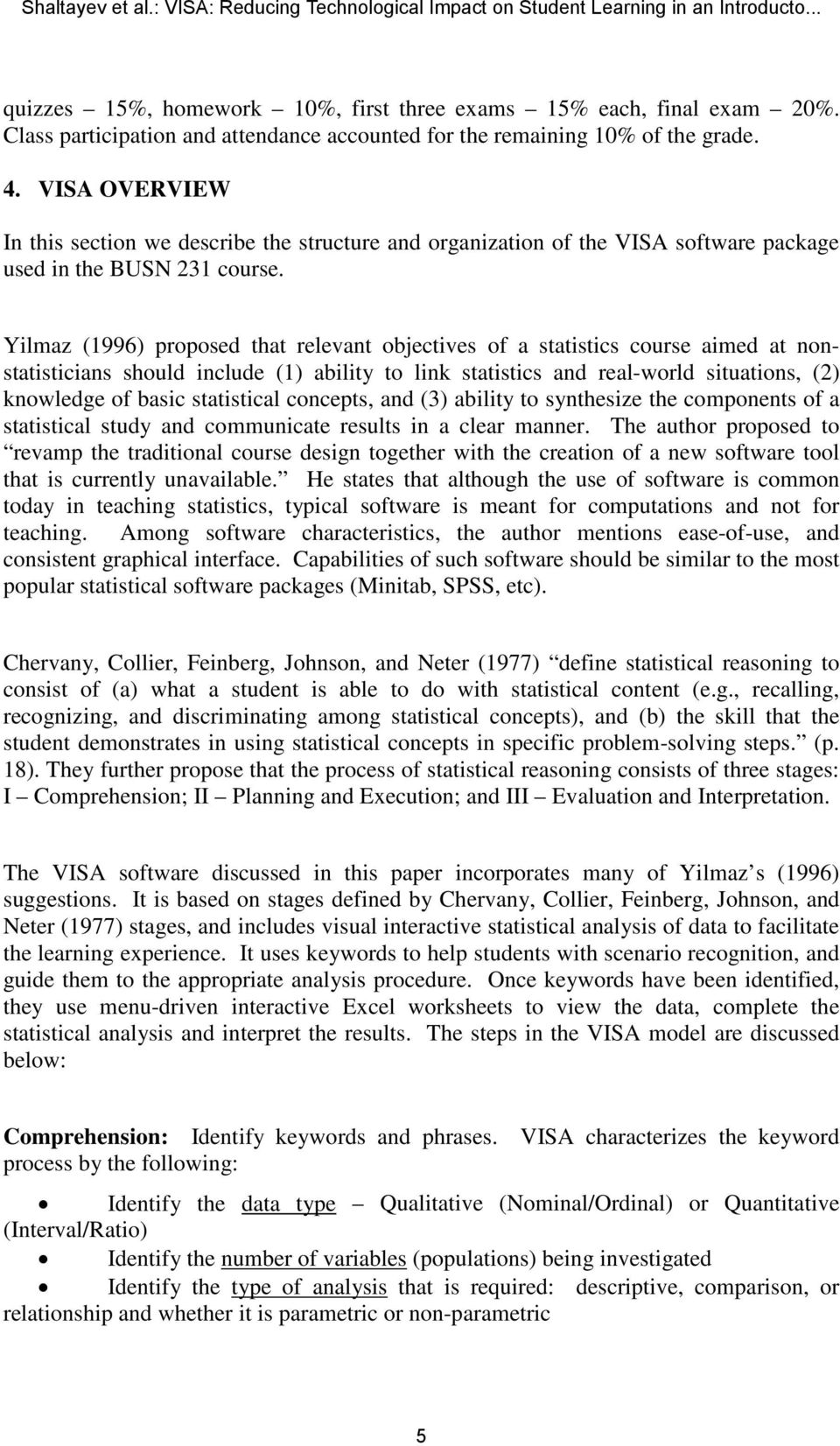 VISA OVERVIEW In this section we describe the structure and organization of the VISA software package used in the BUSN 231 course.