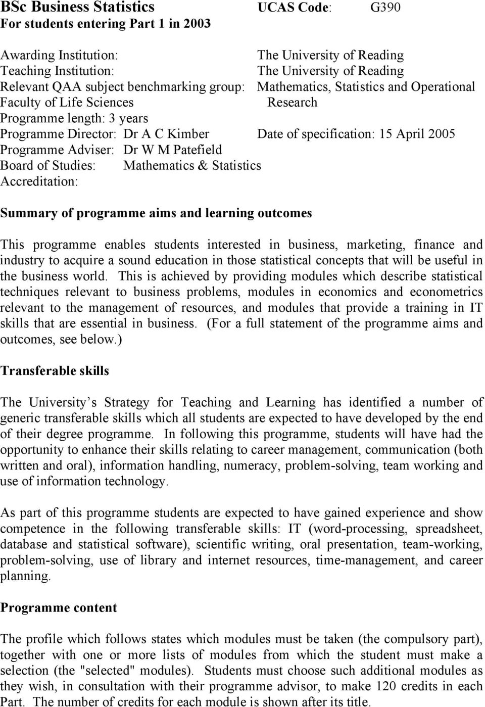 Programme Adviser: Dr W M Patefield Board of Studies: Mathematics & Statistics Accreditation: Summary of programme aims and learning outcomes This programme enables students interested in business,