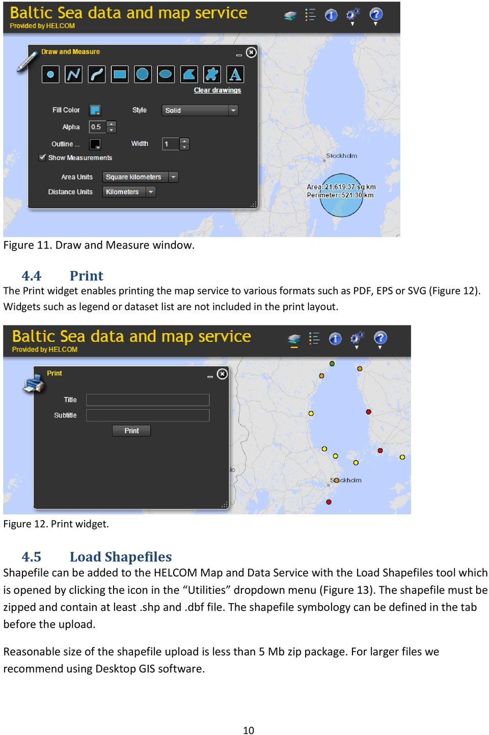 5 Load Shapefiles Shapefile can be added to the HELCOM Map and Data Service with the Load Shapefiles tool which is opened by clicking the icon in the Utilities dropdown menu
