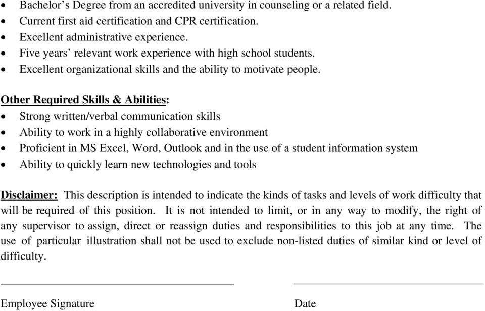 Other Required Skills & Abilities: Strong written/verbal communication skills Ability to work in a highly collaborative environment Proficient in MS Excel, Word, Outlook and in the use of a student