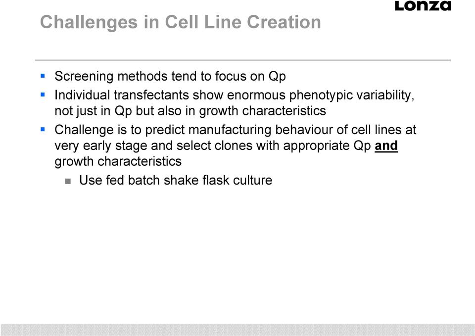 characteristics Challenge is to predict manufacturing behaviour of cell lines at very