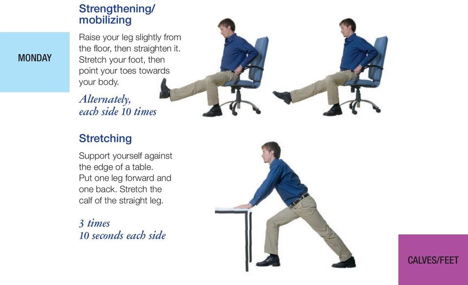 each side 10 times Support yourself against the edge of a table.
