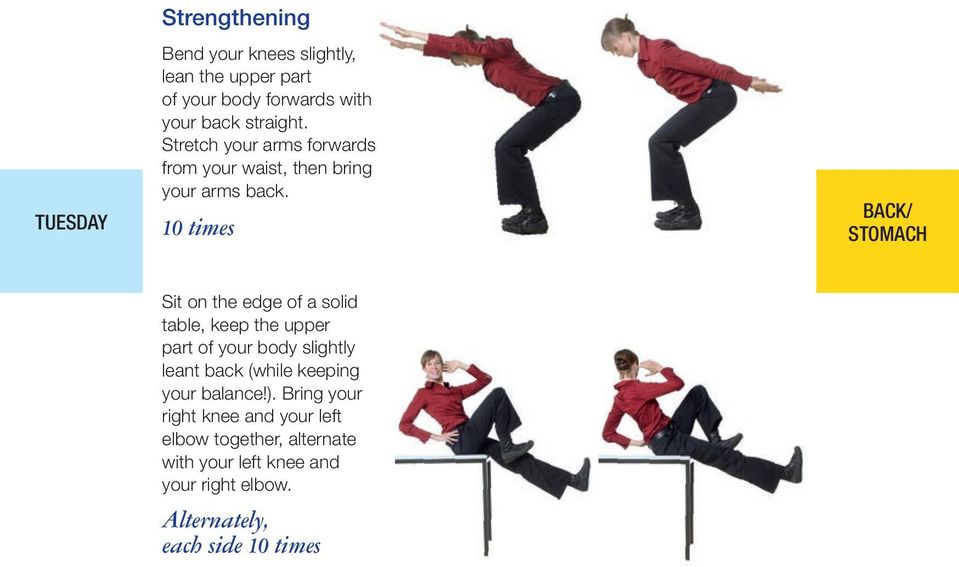 10 times BACK/ STOMACH Sit on the edge of a solid table, keep the upper part of your body slightly leant back