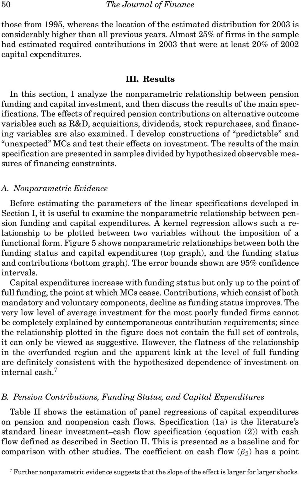 Results In this section, I analyze the nonparametric relationship between pension funding and capital investment, and then discuss the results of the main specifications.