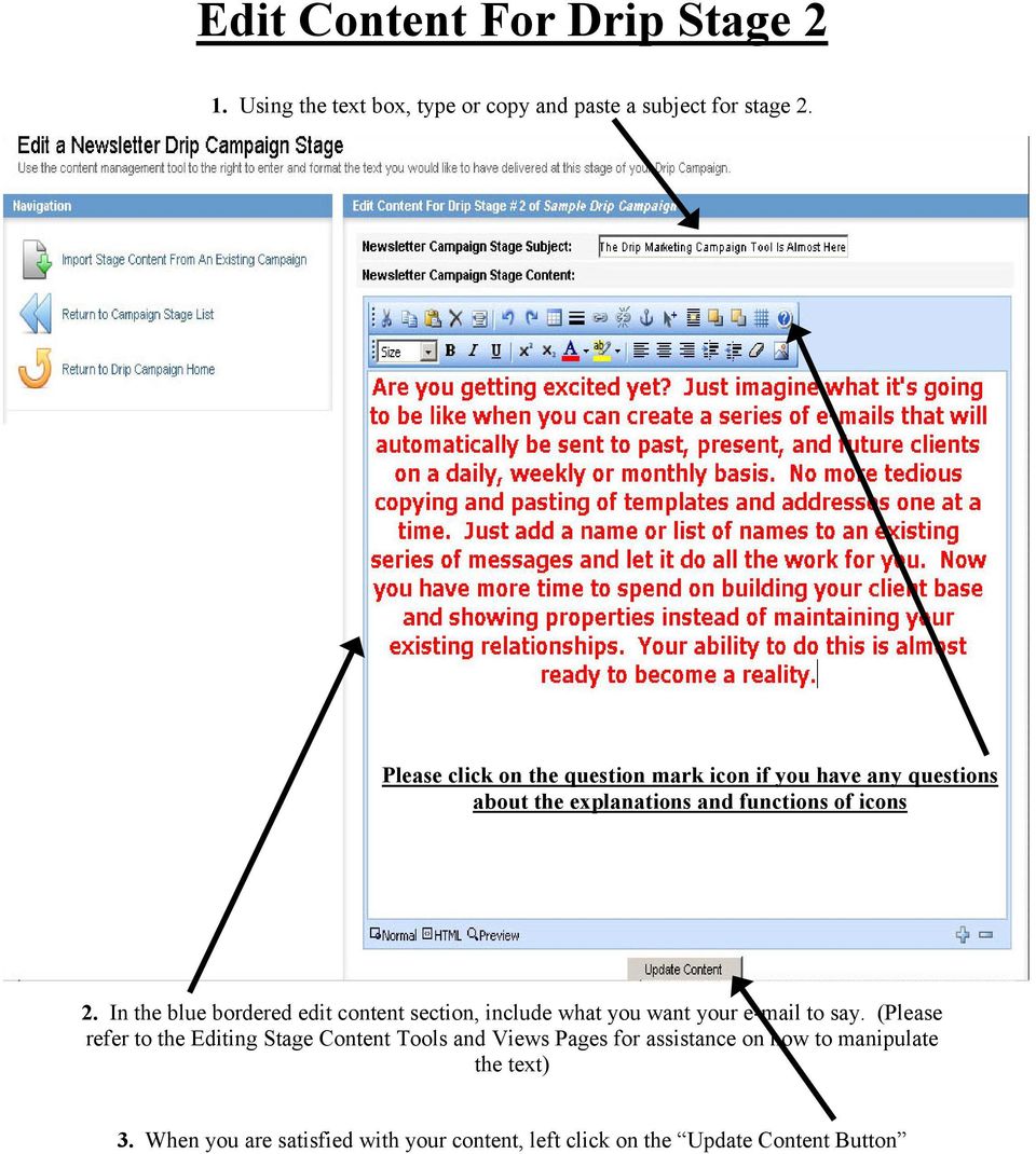 In the blue bordered edit content section, include what you want your e-mail to say.