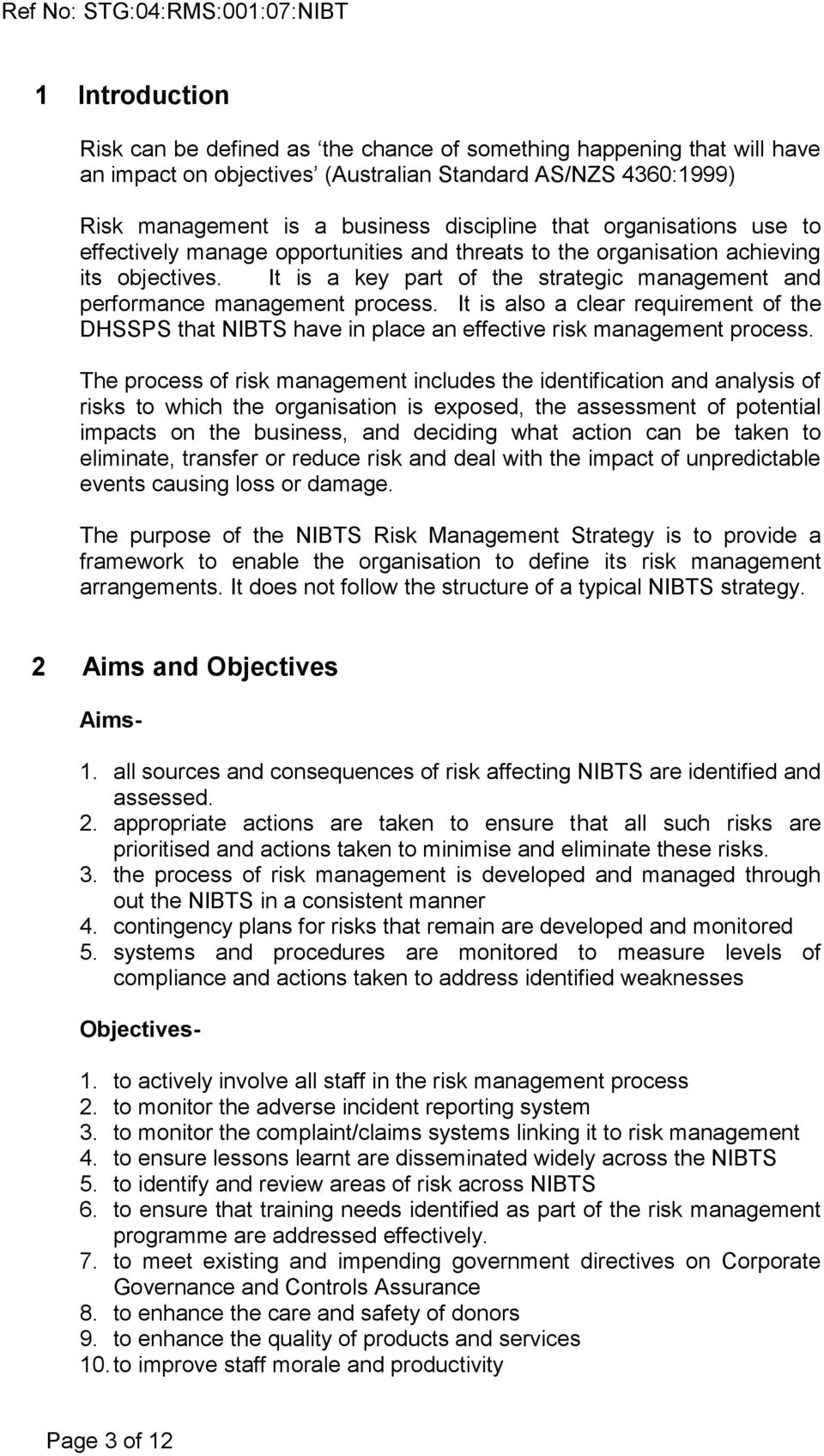 It is also a clear requirement of the DHSSPS that NIBTS have in place an effective risk management process.