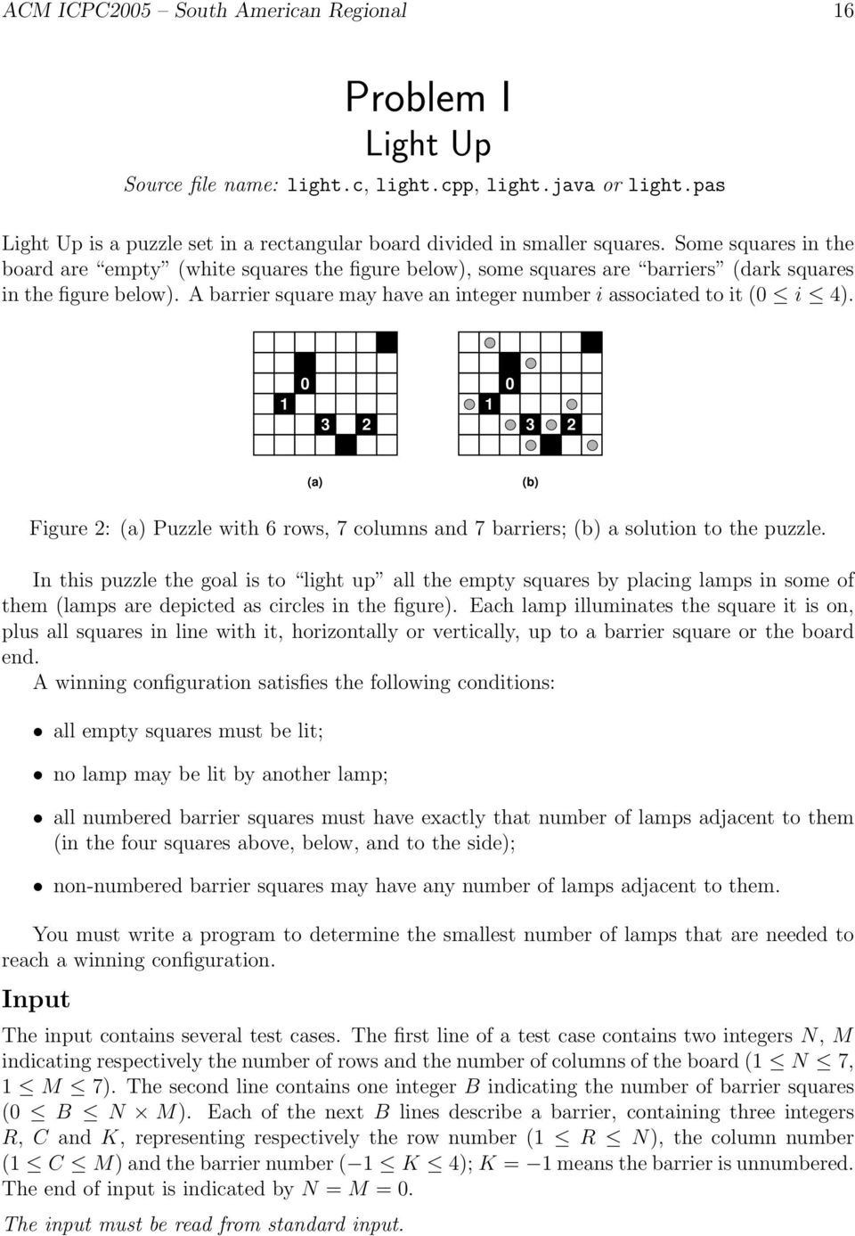 A barrier square may have an integer number i associated to it ( i 4). 3 2 3 2 (a) (b) Figure 2: (a) Puzzle with 6 rows, 7 columns and 7 barriers; (b) a solution to the puzzle.