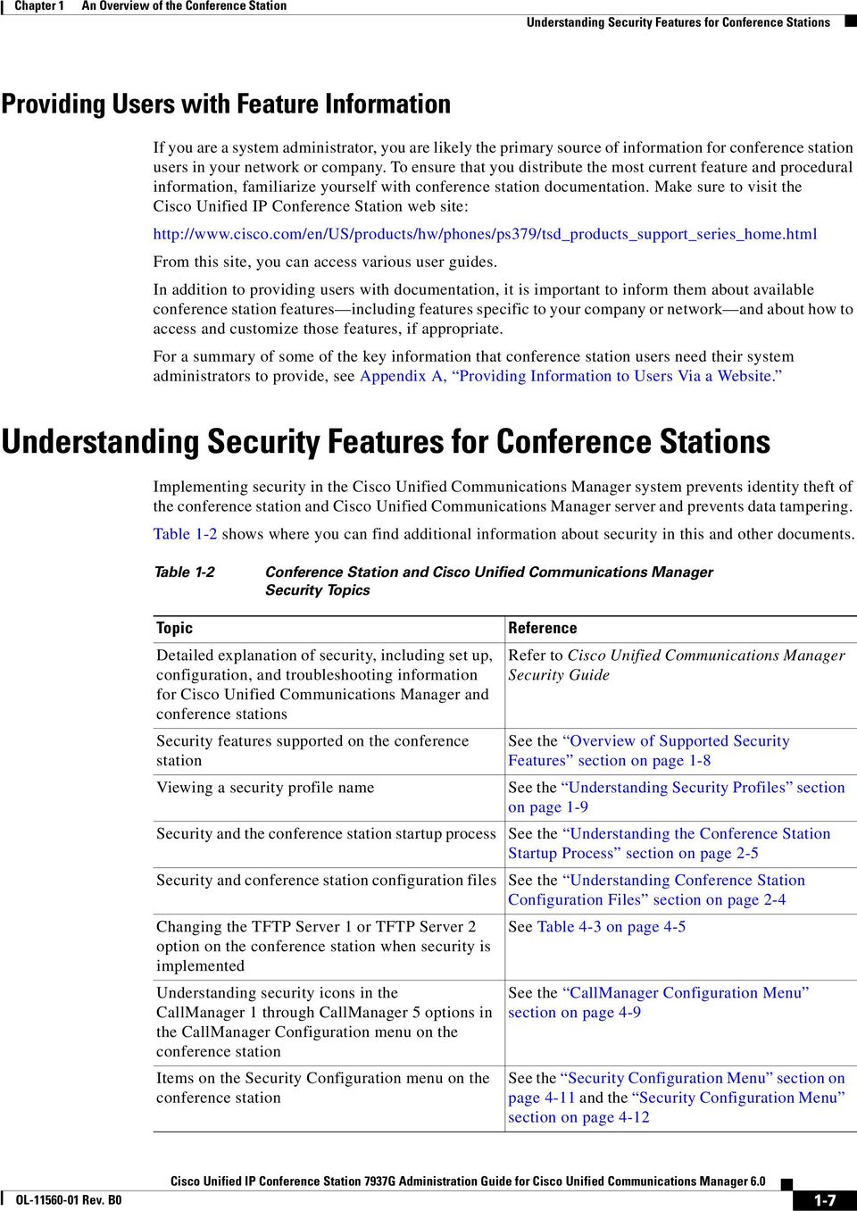 To ensure that you distribute the most current feature and procedural information, familiarize yourself with conference station documentation.
