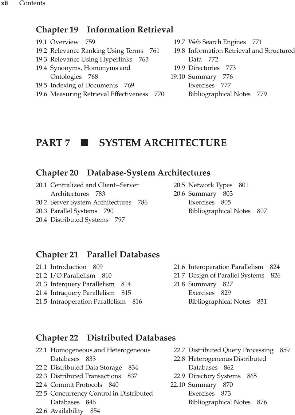 10 Summary 776 Exercises 777 Bibliographical Notes 779 PART 7 SYSTEM ARCHITECTURE Chapter 20 Database-System Architectures 20.1 Centralized and Client Server Architectures 783 20.