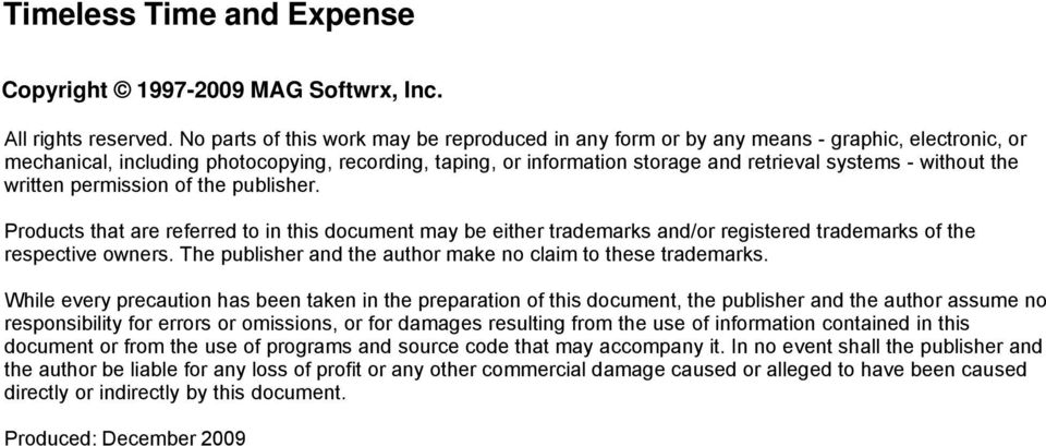 without the written permission of the publisher. Products that are referred to in this document may be either trademarks and/or registered trademarks of the respective owners.