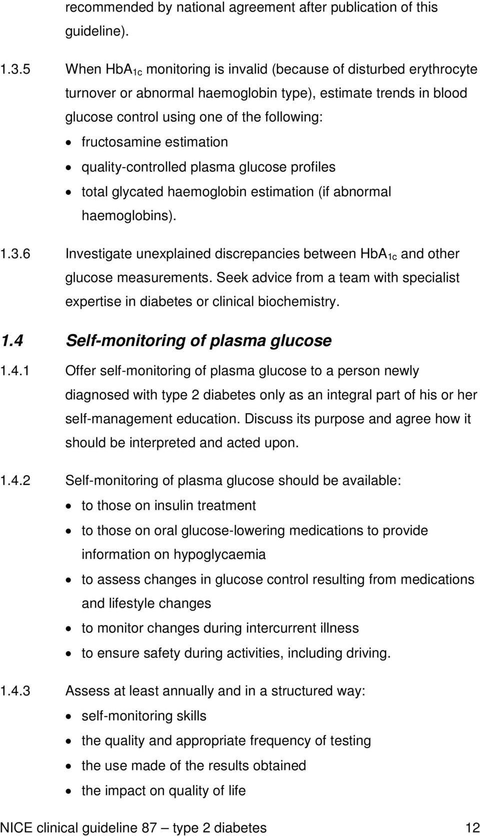 estimation quality-controlled plasma glucose profiles total glycated haemoglobin estimation (if abnormal haemoglobins). 1.3.