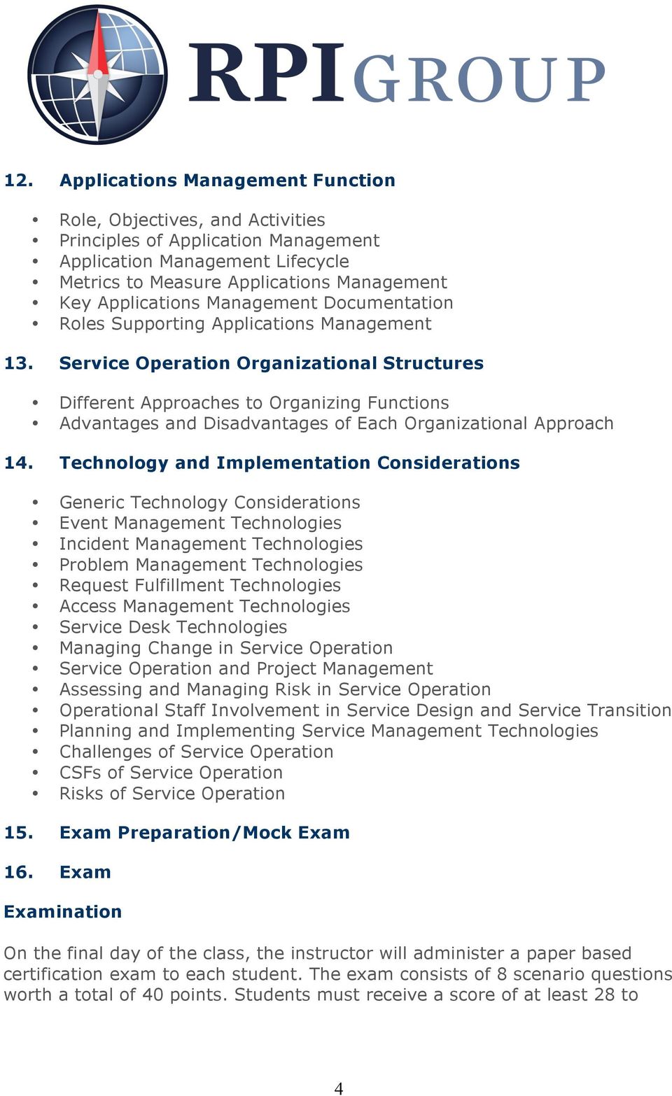 Technology and Implementation Considerations Generic Technology Considerations Event Management Technologies Incident Management Technologies Problem Management Technologies Request Fulfillment