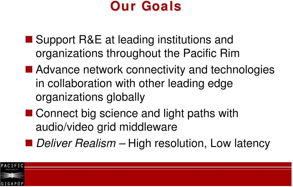 with other leading edge organizations globally Connect big science and light