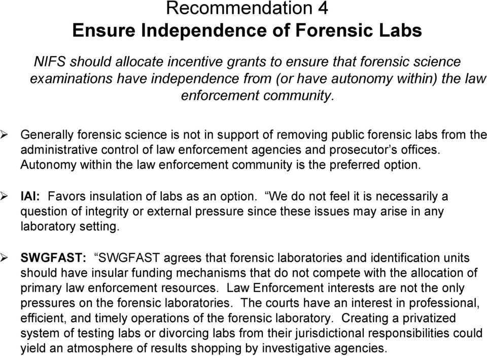 Autonomy within the law enforcement community is the preferred option. IAI: Favors insulation of labs as an option.