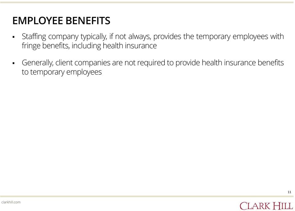 including health insurance Generally, client companies are not