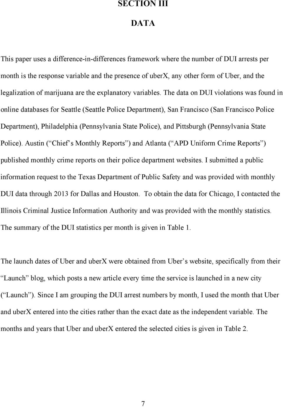 The data on DUI violations was found in online databases for Seattle (Seattle Police Department), San Francisco (San Francisco Police Department), Philadelphia (Pennsylvania State Police), and