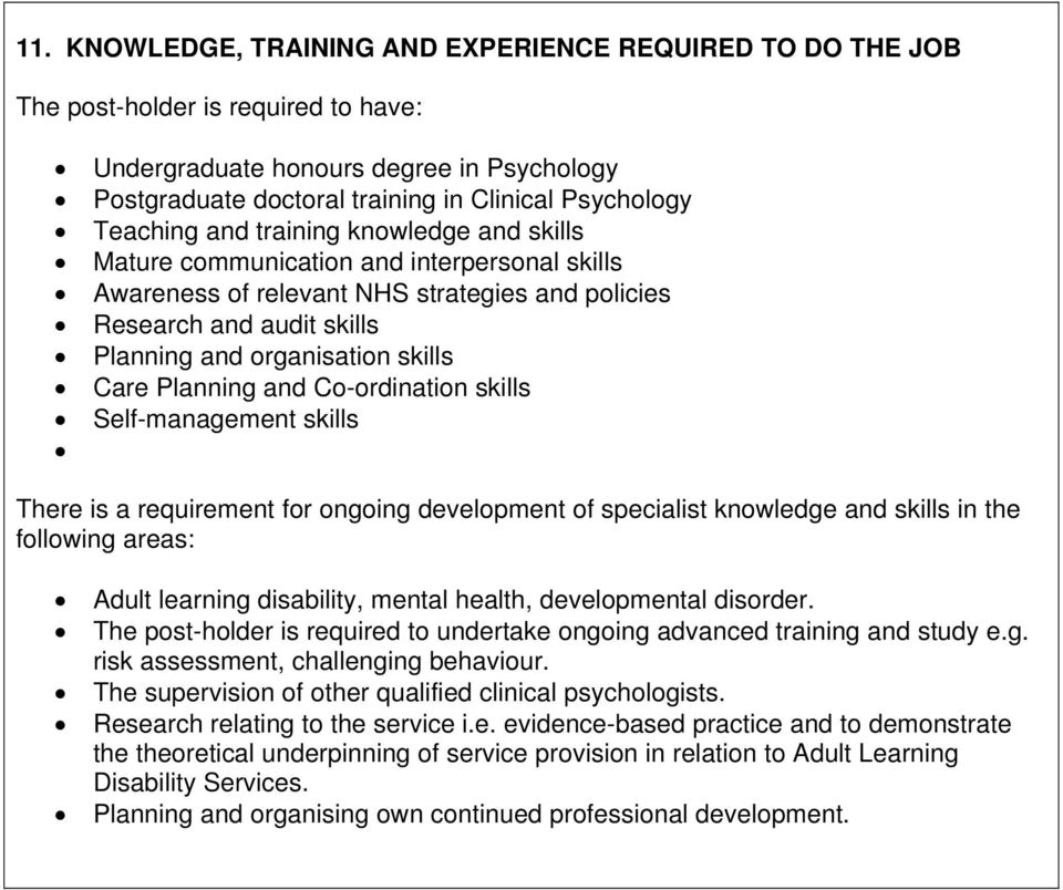 Care Planning and Co-ordination skills Self-management skills There is a requirement for ongoing development of specialist knowledge and skills in the following areas: Adult learning disability,
