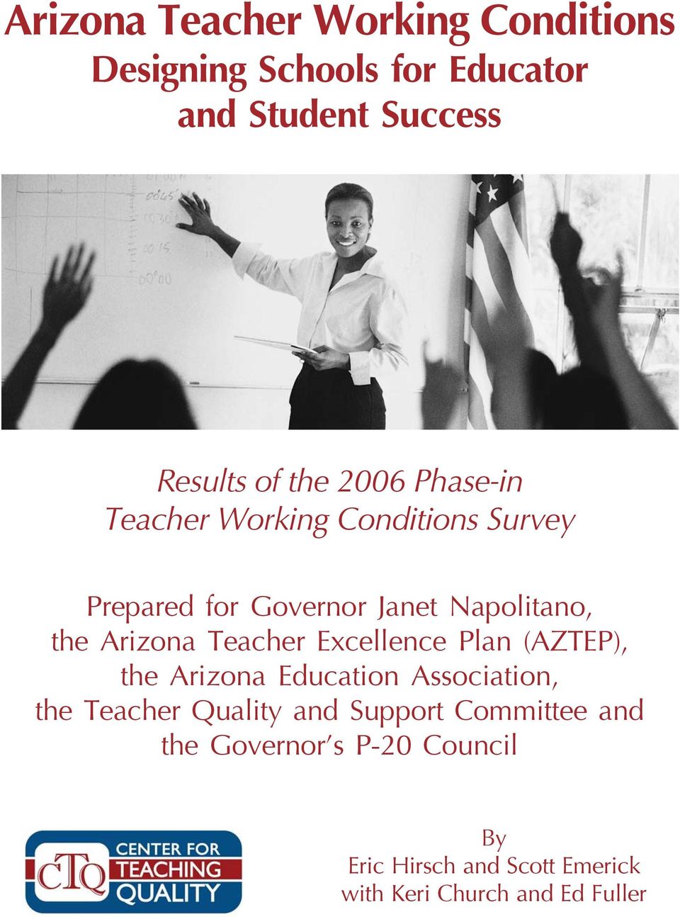 the Arizona Teacher Excellence Plan (AZTEP), the Arizona Education Association, the Teacher Quality and