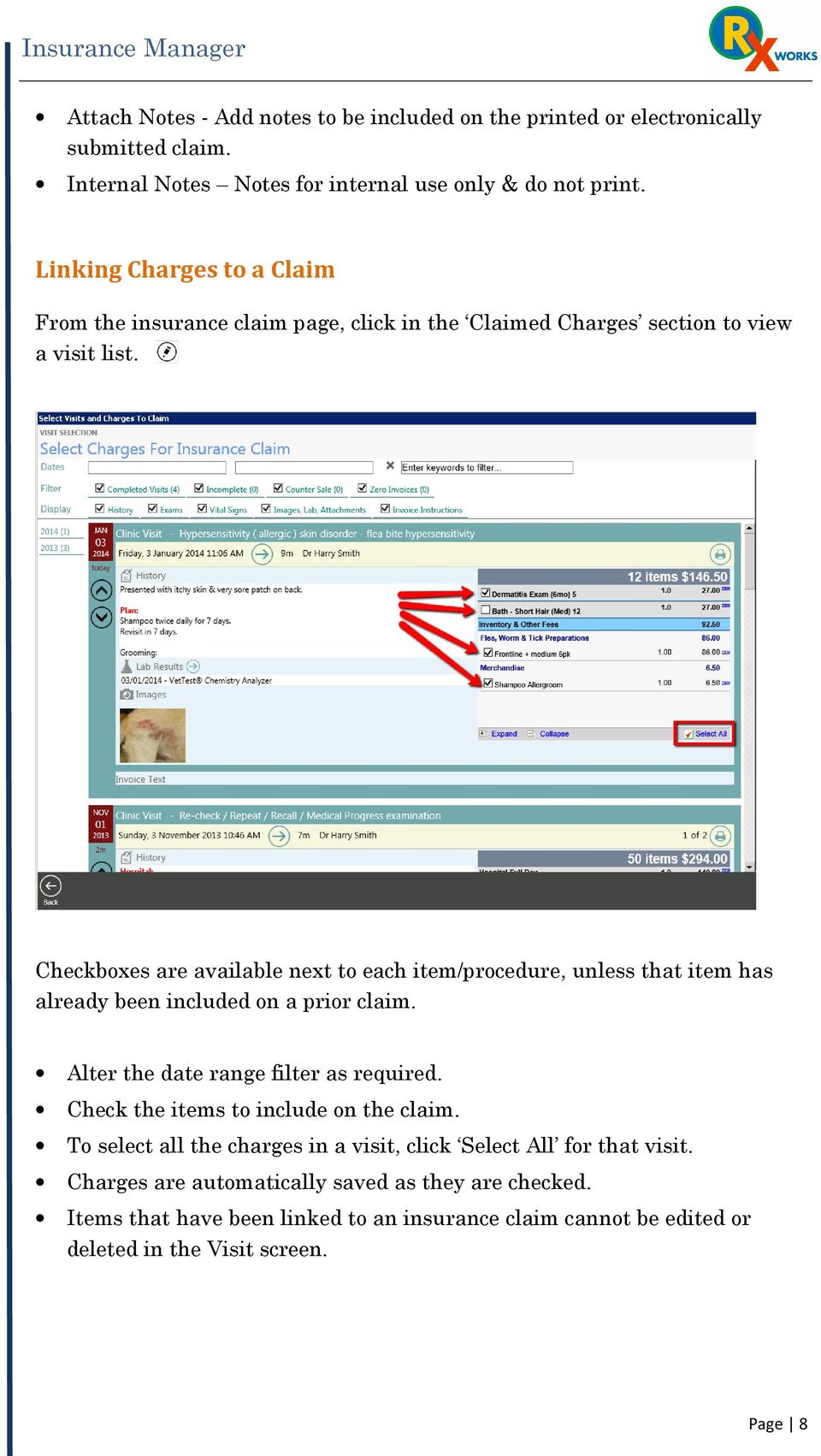 Checkboxes are available next to each item/procedure, unless that item has already been included on a prior claim. Alter the date range filter as required.