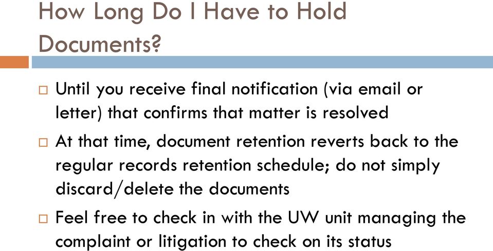 resolved At that time, document retention reverts back to the regular records retention
