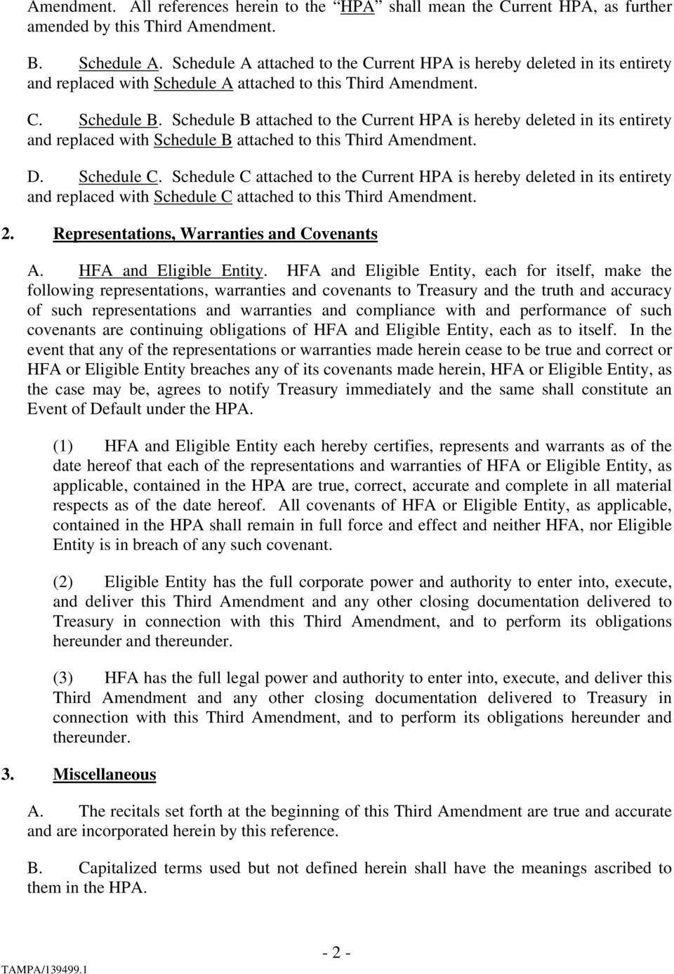 Schedule B attached to the Current HPA is hereby deleted in its entirety and replaced with Schedule B attached to this Third Amendment. D. Schedule C.